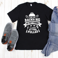 Load image into Gallery viewer, I Like My Racks Big Pork Pulled Tee

