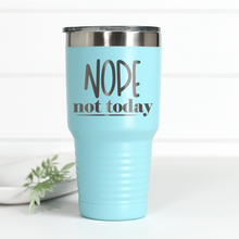 Load image into Gallery viewer, Nope Not Today 30 oz Engraved Tumbler
