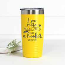 Load image into Gallery viewer, I See More Private Parts Than A Hooker #NurseLife 20 oz Engraved Tumbler

