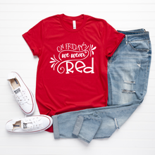 Load image into Gallery viewer, On Fridays We Wear Red Tee
