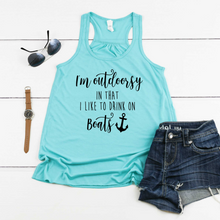 Load image into Gallery viewer, I'm Outdoorsy Drink On Boats Tank
