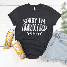 Load image into Gallery viewer, Sorry I'm Awkward Sorry Tee

