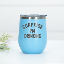 Load image into Gallery viewer, Surprise I'm Drinking Engraved Wine Tumbler
