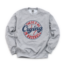 Load image into Gallery viewer, There's No Crying in Baseball Tee OR Sweatshirt
