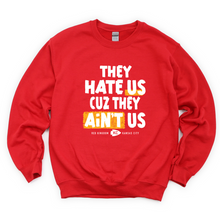 Load image into Gallery viewer, They Hate Us Because They Ain't Us Tee or Sweatshirt
