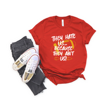 Load image into Gallery viewer, They Hate Us Tee or Sweatshirt
