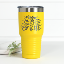 Load image into Gallery viewer, Throw Kindness Like Confetti 30 oz Engraved Tumbler
