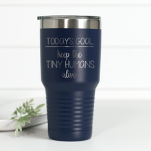 Load image into Gallery viewer, Keep Tiny Humans Alive 30 oz Engraved Tumbler
