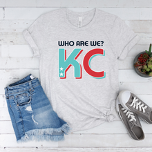 Load image into Gallery viewer, Who Are We KC Tee or Sweatshirt
