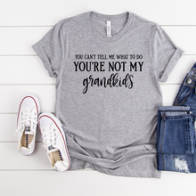 Load image into Gallery viewer, You Can't Tell Me What To Do Grandkids Tee
